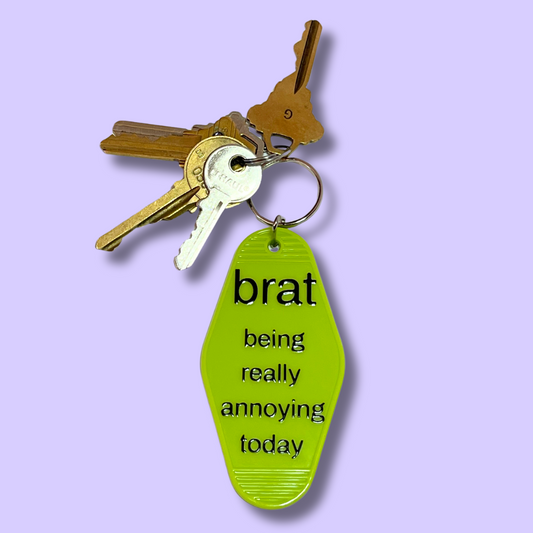 brat - being really annoying today Keychain