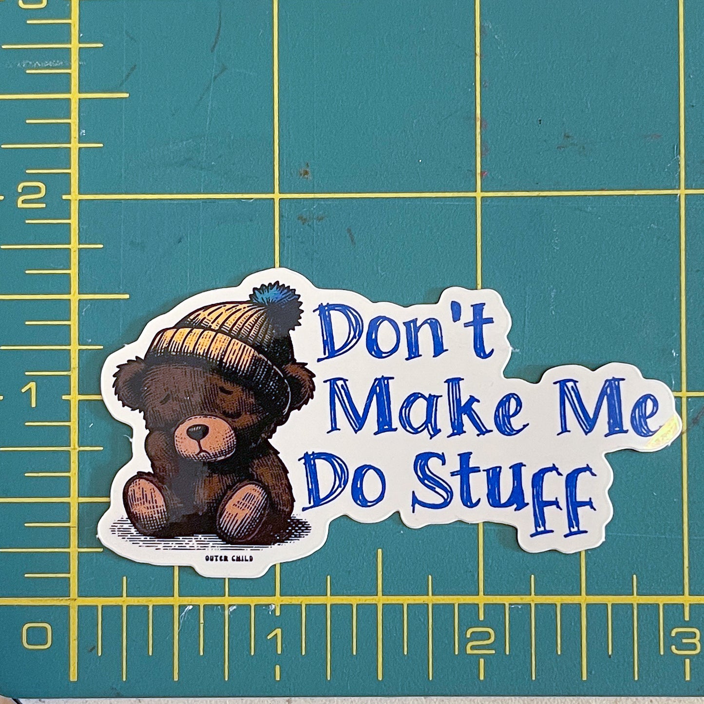 Don't Make Me Do Stuff Sticker