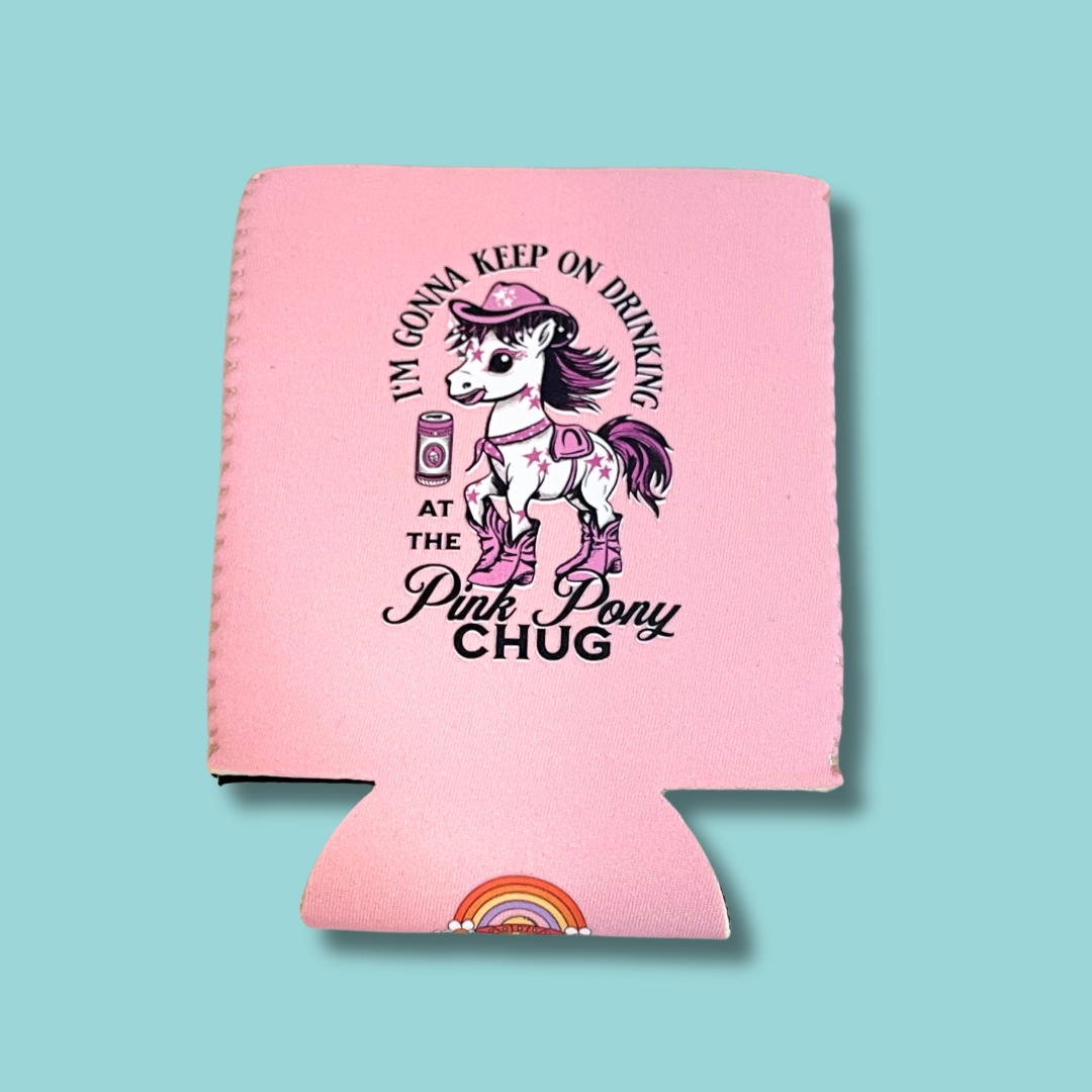 I'm Gonna Keep on Drinking at the Pink Pony Chug Can Cooler Drink Sleeve