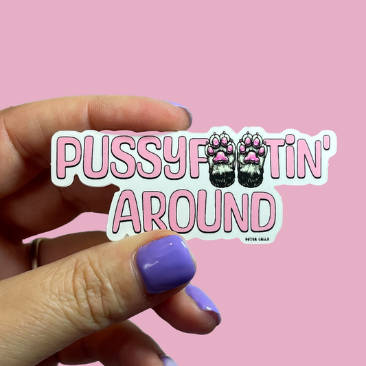 Pussyfootin' Around Sticker