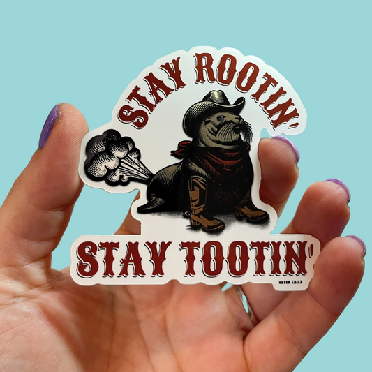 Stay Rootin' Stay Tootin' Sticker