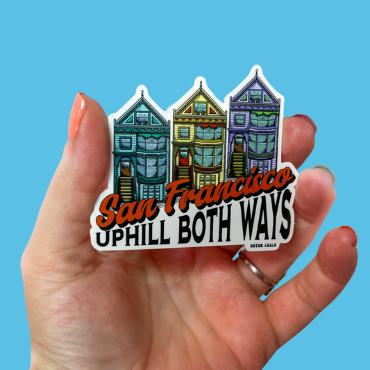 San Francisco Uphill Both Ways Sticker