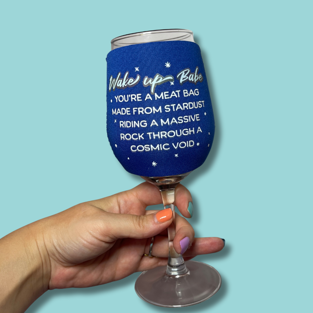 Wake up Babe Wine Glass Sleeve